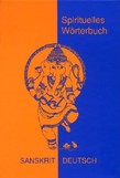 Spirituelles Wörterbuch Sanksrit - Deutsch