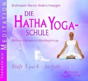 Die Hatha Yoga-Schule, Stufe 3 und 4 für Profis, 1 Audio-CD