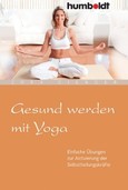 Gesund werden mit Yoga