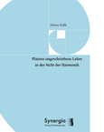 Platons ungeschriebene Lehre in der Sicht der Harmonik Platons ungeschriebene Lehre in der Sicht der Harmonik