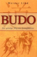 Budo - Der geistige Weg der Kampfkünste
