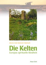 Die Kelten - Europas spirituelle Kindheit