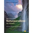 Die schönsten Naturparadiese in der Schweiz