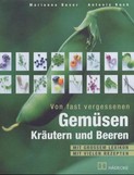 Von fast vergessenen Gemüsen, Kräutern und Beeren