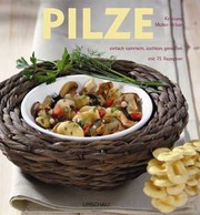 Pilze - einfach sammeln, züchten, genießen