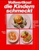 Vollwertkost, die Kindern schmeckt