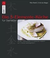 Die 5 Elemente Küche für Genießer