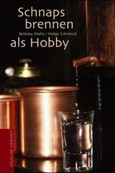 Schnaps brennen als Hobby