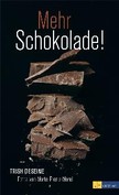 Mehr Schokolade!