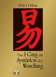 Das I Ging als Symbolon der Wandlung, m. 64 Karten