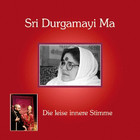 Sri Durgamayi Ma - Die leise innere Stimme Audio CD