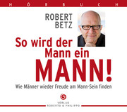 So wird der Mann ein Mann! Hörbuch 7 CDs