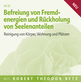 Befreiung von Fremdenergien und Rückholung von Seelenanteilen - Meditations-CD