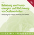 Befreiung von Fremdenergien und Rückholung von Seelenanteilen - Meditations-CD
