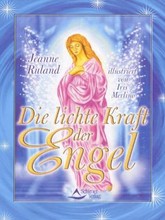 Die lichte Kraft der Engel, m. 56 Karten