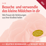 Besuche und verwandle das kleine Mädchen in dir - Meditations-CD