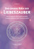 Das große Buch der Liebeszauber Das große Buch der Liebeszauber
