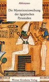 Die Mysterieneinweihung der ägyptischen Pyramiden