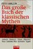 Das große Buch der klassischen Mythen