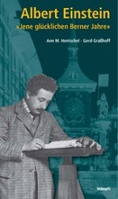 Albert Einstein, 'Jene glücklichen Berner Jahre'