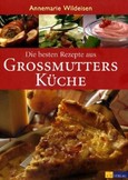 Die besten Rezepte aus Großmutters Küche