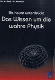 Das Wissen um die wahre Physik