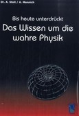 Das Wissen um die wahre Physik