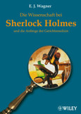 Die Wissenschaft bei Sherlock Holmes und die Anfänge der Gerichtsmedizin