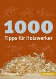 1000 Tipps für Holzwerker