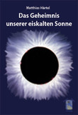 Das Geheimnis unserer eiskalten Sonne