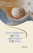 Gott arbeitet mit dir. Aber nicht für dich