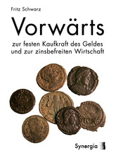 Vorwärts zur festen Kaufkraft des Geldes und zur zinsbefreiten Wirtschaft, E-Book