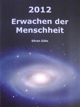 2012 - Erwachen der Menschheit