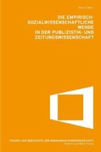 Die empirisch-sozialwissenschaftliche Wende in der Publikations- und Zeitungswissenschaft
