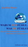 Warum ich fühle, was Du fühlst