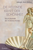 Die heilende Kraft der Schönheit