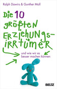 Die 10 größten Erziehungsirrtümer