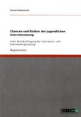 Chancen und Risiken der jugendlichen Internetnutzung