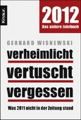 Verheimlicht - vertuscht - vergessen 2012 Verheimlicht - vertuscht - vergessen 2012
