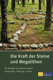 Die Kraft der Steine und Megalithen