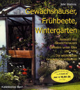Gewächshäuser, Frühbeete, Wintergärten