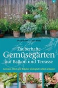Zauberhafte Gemüsegärten auf Balkon und Terrasse