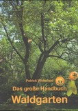 Das große Handbuch Waldgarten