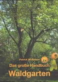 Das große Handbuch Waldgarten