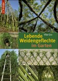 Lebende Weidengeflechte im Garten