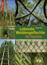 Lebende Weidengeflechte im Garten