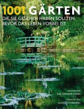 1001 Gärten, die Sie sehen sollten, bevor das Leben vorbei ist