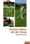 Einfach mähen mit der Sense