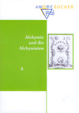 Alchymie und die Alchymisten