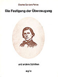 Die Festigung der Überzeugung und andere Schriften